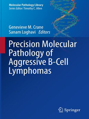 cover image of Precision Molecular Pathology of Aggressive B-Cell Lymphomas
